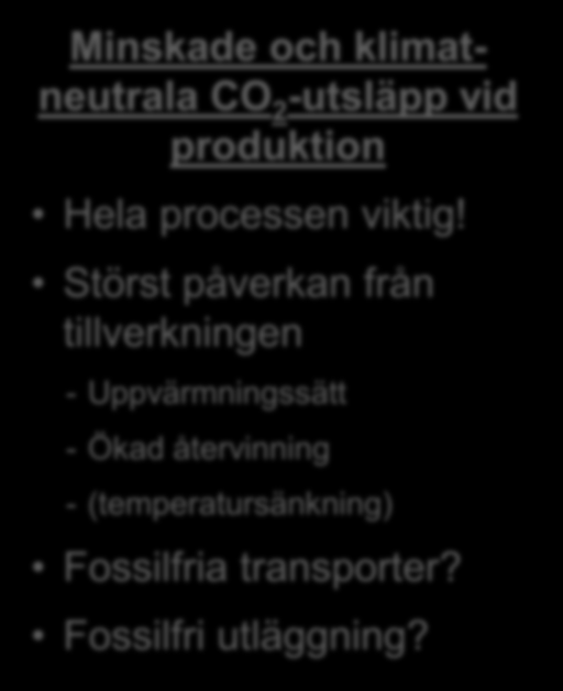 vid produktion Hela processen viktig!