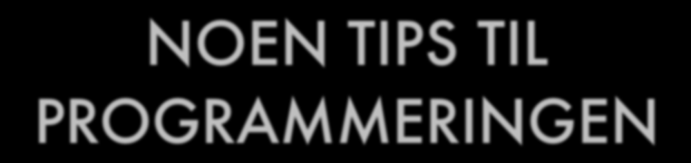 NOEN TIPS TIL