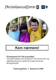 Kom nærmere - rapport Det er behov for -mer synlige skoleeiere - et nytt kunnskapsgrunnlag for styring av skolene - politikere med ambisjoner,