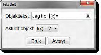 3 Verktøy for objekthandlinger Figur 18: Tekstfelt omdefinerer f(x) med det som skrives inn i tekstfeltet.