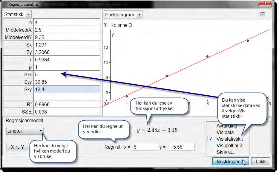 5.2 Regresjon Du får da opp et eget vindu: Merk at du også kan få fram statistiske tall som R 2 ved å velge «Vis statistikk» under «Innstillinger».