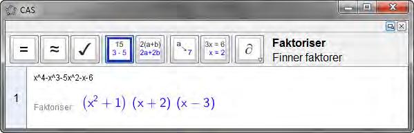 2 finner du CAS ved å hake av for dette under «Vis» på menylinjen: Eksempel 33 Faktoriser polynomet x 4 x 3 5x 2 x 6.