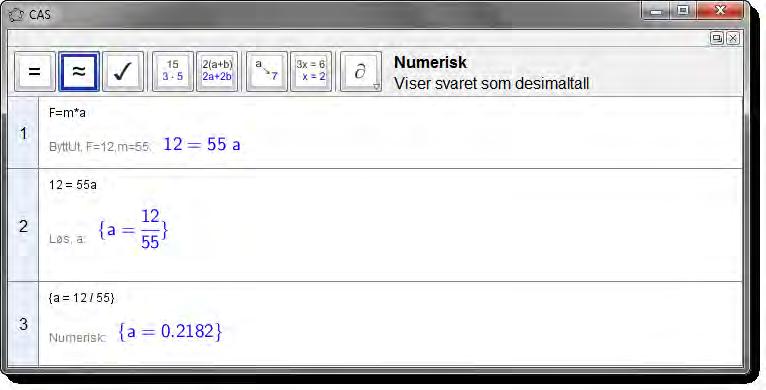 11 CAS i GeoGebra Figur 67: Vi har funnet at a 0,2182 når F = 12 og m = 55. Helt til høyre på verktøylinja ligger det to verktøy: Derivert og Integral.