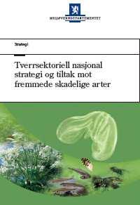 Tverrsektoriell nasjonal strategi og tiltak mot fremmede, skadelige arter gir følgende føringer Fremmed art: Art, underart eller lavere takson,inkludert populasjon, som er blitt introdusert utenfor