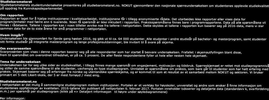 Norges Studiebarometeret Studiebarometerets studentundersøkelse presenteres p studiebarometeret.no.