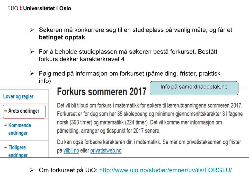 Om opptakskrav til praktisk-pedagogisk utdanning, PPU: Fra 2019 blir det krav om mastergrad, se: http://www.uio.