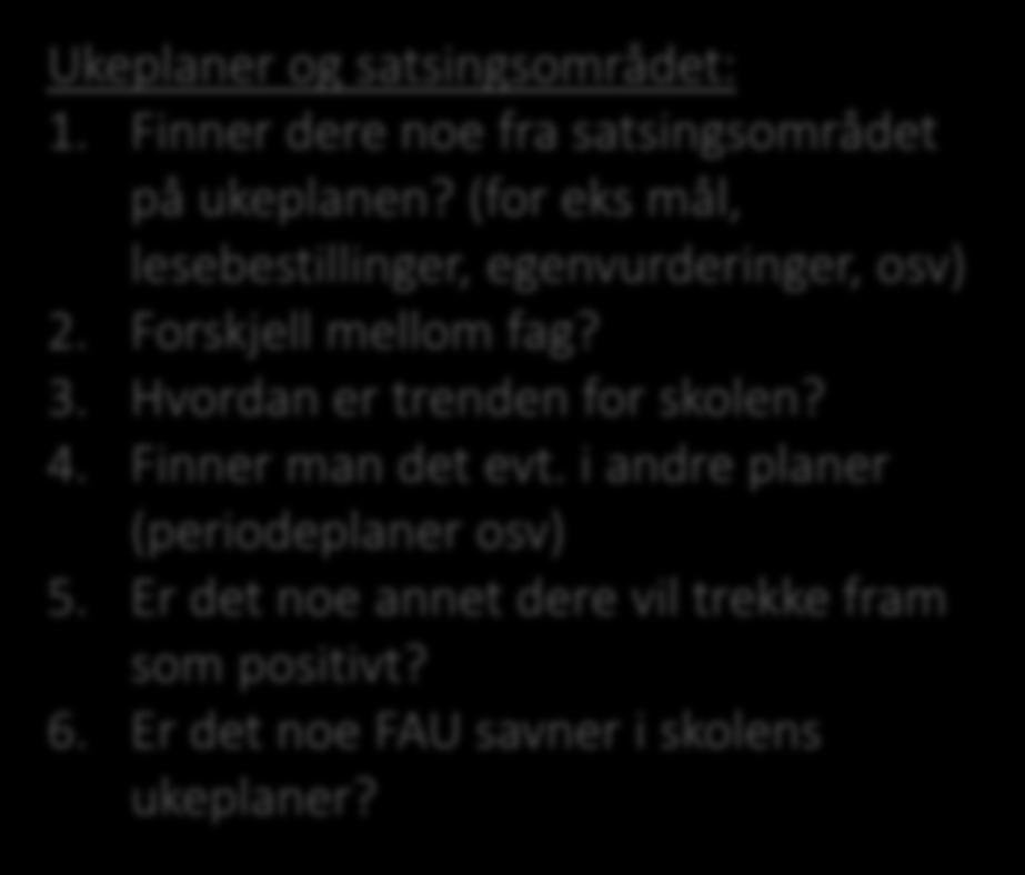 Tips til refleksjonsspørsmål på formøtet Ukeplaner og satsingsområdet: 1.