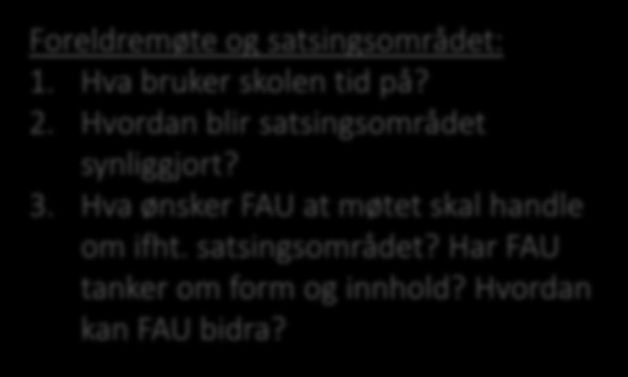 Er det noe annet dere vil trekke fram som positivt? 6. Er det noe FAU savner i skolens ukeplaner?