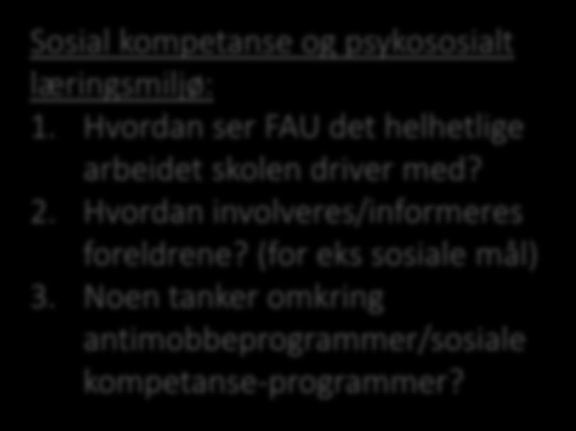 Hva ønsker FAU at møtet skal handle om ifht. satsingsområdet? Har FAU tanker om form og innhold?