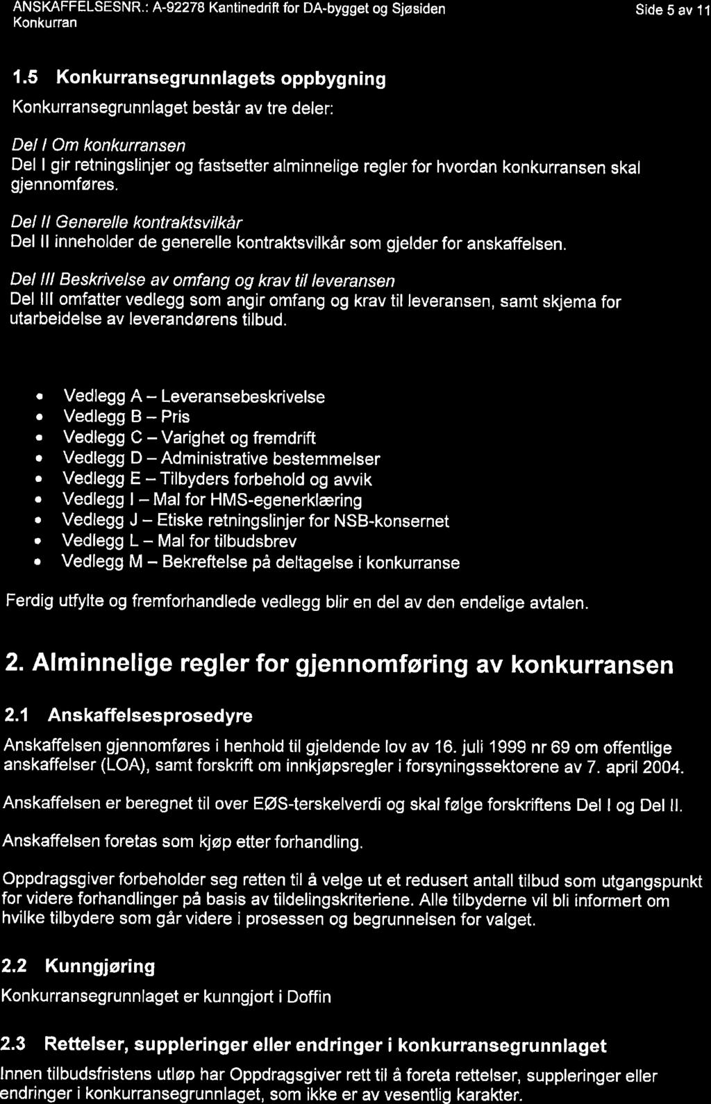 ANSKAFFELSESNR.: A-92278 Kantinedrift for DA-bygget og Sjøsiden Konkuran Side 5 av 11 1.