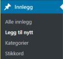 Sånn som dette: Når du skal lage et nytt innlegg, trykker du på «Innlegg» i