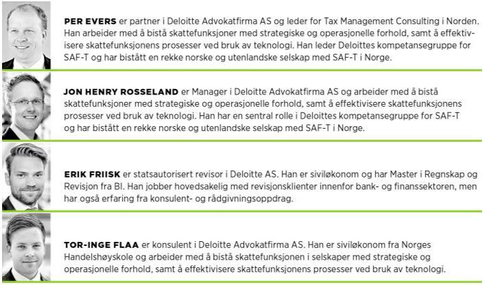 Innovasjon innenfor skatteinnkreving SAF-T åpner for en rekke innovative muligheter på kort sikt og legger blant annet til rette for at mye av dagens pliktige rapportering vil kunne erstattes på lang