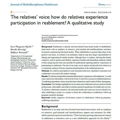 En ny norsk pårørendestudie Hjelle, K. M., Alvsvåg, H., & Førland, O. (2017). The relatives' voice: how do relatives experience participation in reablement? A qualitative study.