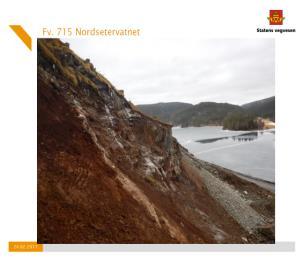 3 Bilder fra Nordsætervatnet Fv. 710 Brekstad-Krinsvatn, pakke 3 Prosjektet ligger ute på Doffin Anbudsbefaring 22.02.
