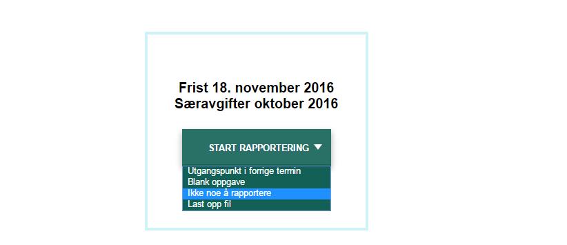 4 Registrere ny særavgiftsmelding 4.1 Mulige oppstartsvarianter ved utfylling Når du vil starte utfylling av en ny særavgiftsmelding klikker du på knappen "Start rapportering".