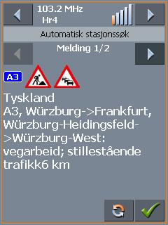 4 Bruke TMC-funksjonene TMC-modul Hvis systemet har en TMC-modul, som tar imot trafikkmeldinger og gjør det mulig å beregne dynamiske ruter