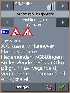 Skjermbildet TMC-MELDINGER blir åpnet: Bruk pilknappene til å finne en trafikkhindring på ruten din. 2.