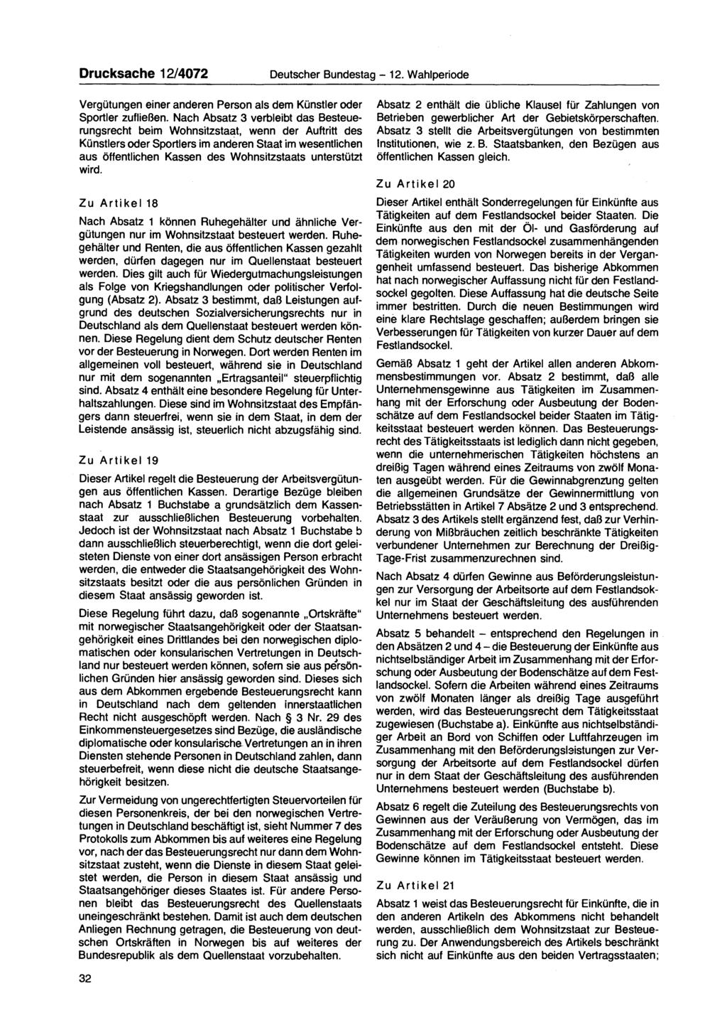 Drucksache 12/4072 Deutscher Bundestag 12. Wahlperiode Vergütungen einer anderen Person als dem Künstler oder Sportler zufließen.