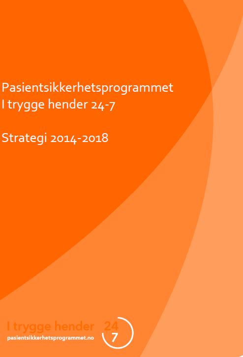 Pasientsikkerhetsprogrammet Oppdrag fra Helse- og omsorgsdepartementet Pasientsikkerhetskampanje 2011-2013 Pasientsikkerhetsprogrammet 2014 2018 Gjennomføres i spesialist- og kommunehelsetjenesten