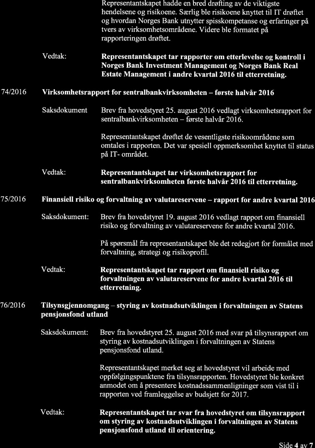 Representantskapet hadde en bred drøfting av de viktigste hendelsene og risikoene.