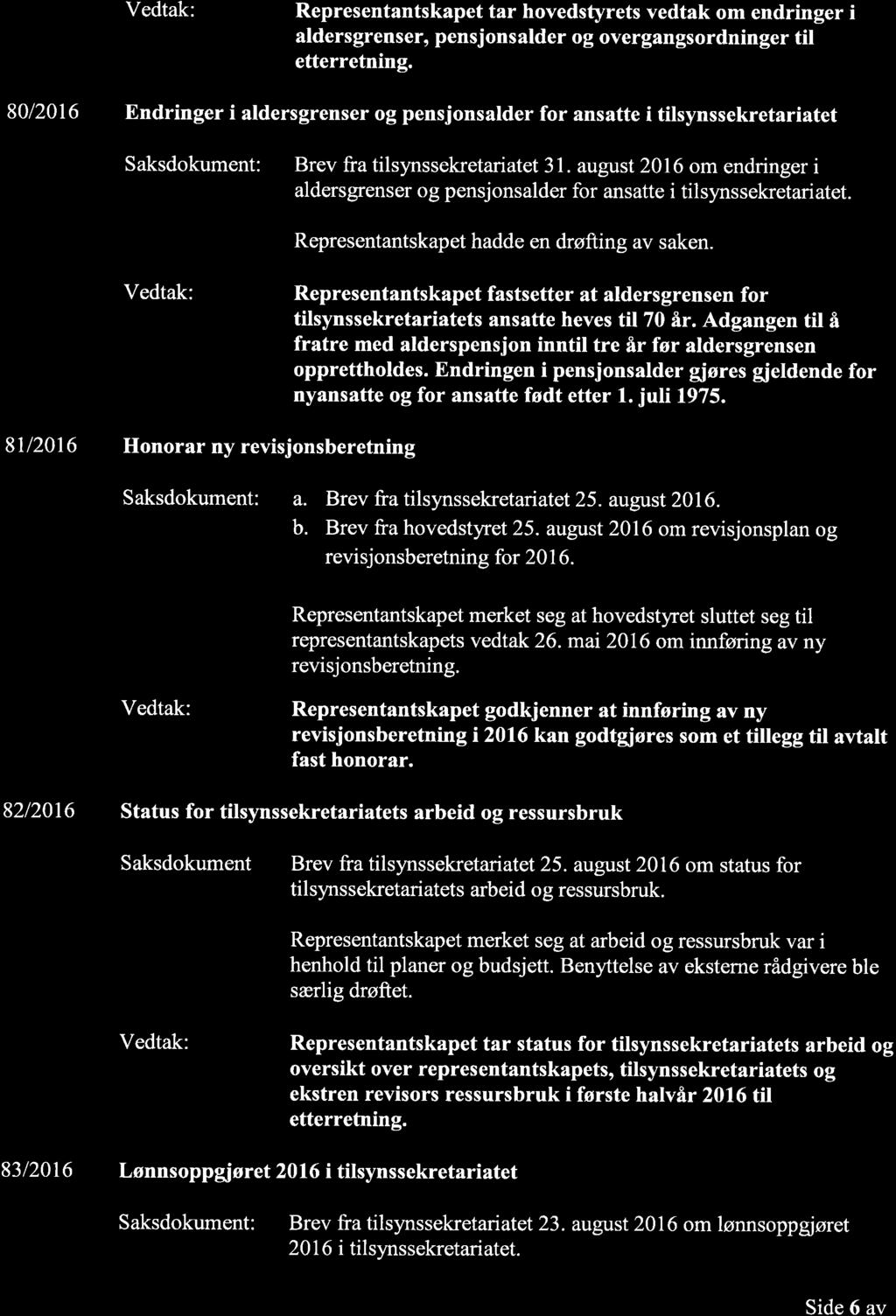 Representantskapet tar hovedstyrets vedtak om endringer i aldersgrenser, pensjonsalder og overgangsordninger til etterretning.