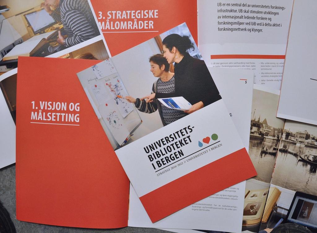 Ny strategi Ny strategi for Universitetsbiblioteket ble utarbeidet for perioden 2016-2022.