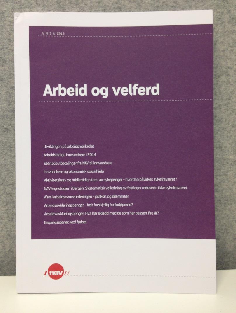 Arbeid og velferd NAVs analysetidsskrift Fagtidsskrift som utgis av Kunnskapsstaben i NAV.