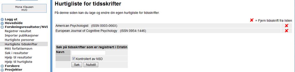 53 Hurtigliste - Tidsskriftlisten Har samme hensikt som personlisten Her kan du registrere tidsskrifter du ofte publiserer i.