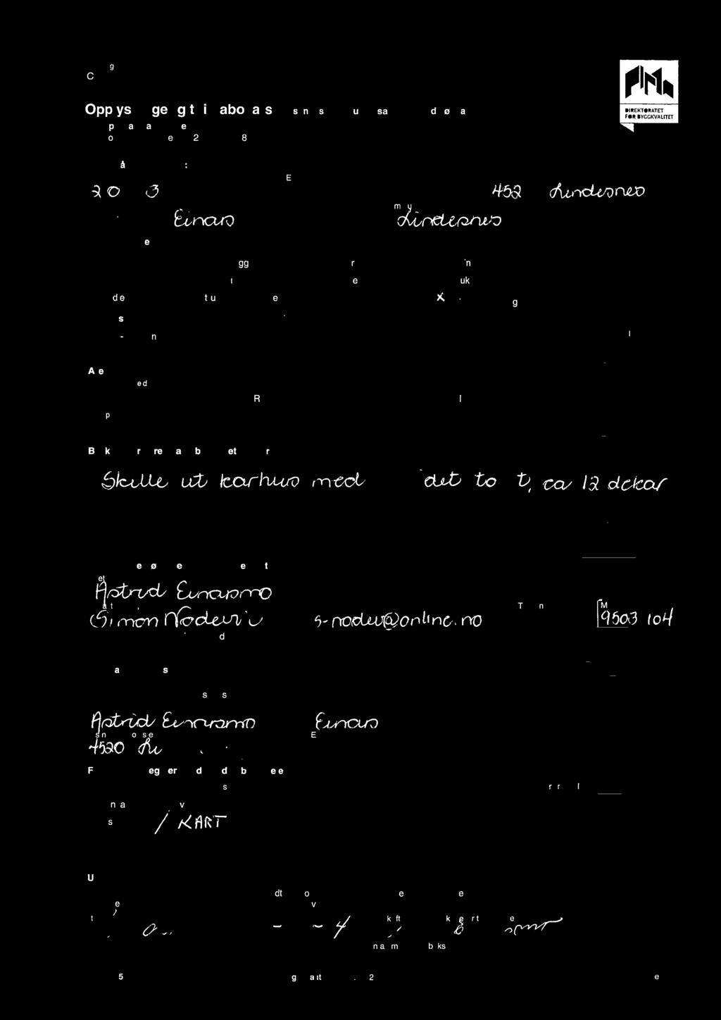 Poststed,R(0 ç3 5(9e (A ~ rwo Eier/fester Det varsles herved om Et,r)ct,n r-4-v Komz e n et e j l e,"d Arealdisponering Sett kryss for gjeldende plan Arealdel av kommuneplan Reguleringsplan Navn på