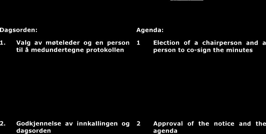 21 538 280 av totalt 49 031 143 aksjer og stemmer i Selskapet var representert, tilsvarende 43,93 % av samtlige aksjer.