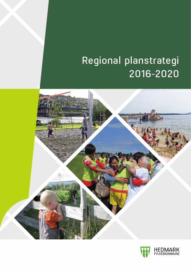 Forankring i regionale planer og strategier Regional planstrategi Regional planstrategi ble i desember 2016 godkjent uten merknader av Kommunal- og moderniseringsdepartementet.