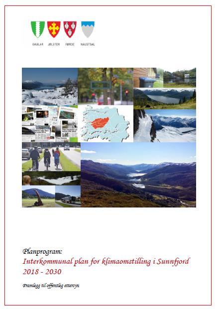 Interkommunal plan for klimaomstilling i Sunnfjord 2018-2030 Den aller første planen for den nye kommunen i indre Sunnfjord Deltar i forskingsprosjektet «Samhandling for grønt skifte» Ferdig i 2018?
