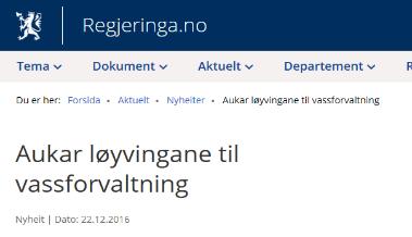 Fagre ord følges opp med ressurser «Vannforvaltingsplanene skal settes ut i livet Økning i bevilgningene til tiltak - konkrete prosjekter for miljøforbedring Tilskudd