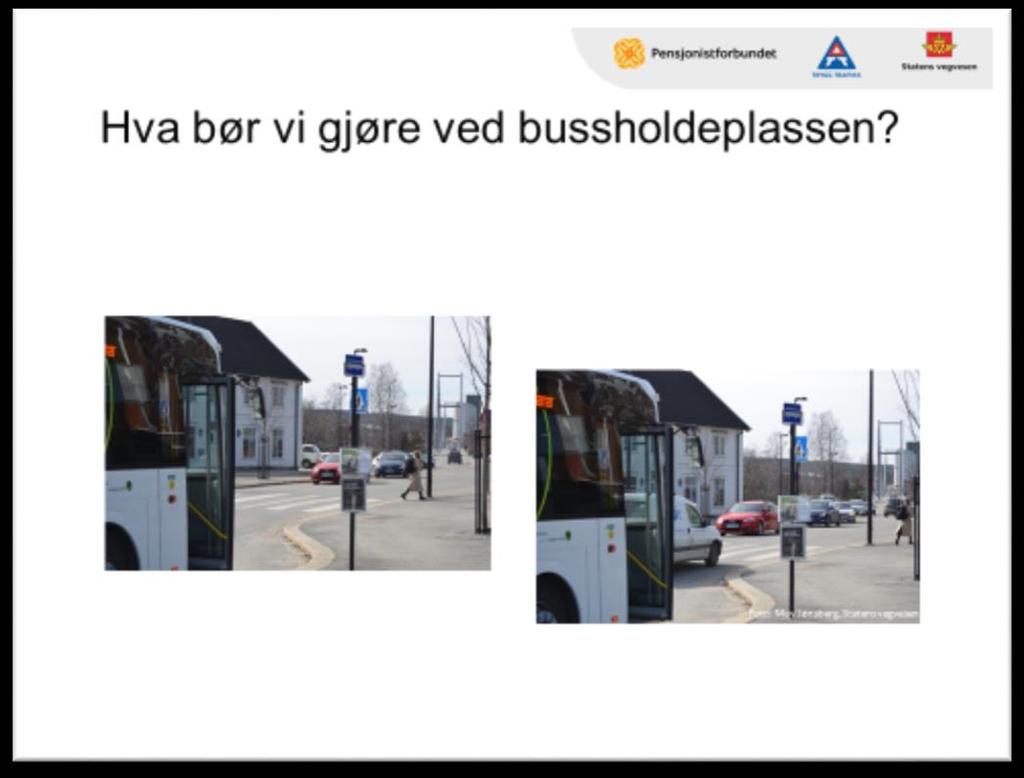 Lysbilde 8 Hva bør vi gjøre ved bussholdeplassen?