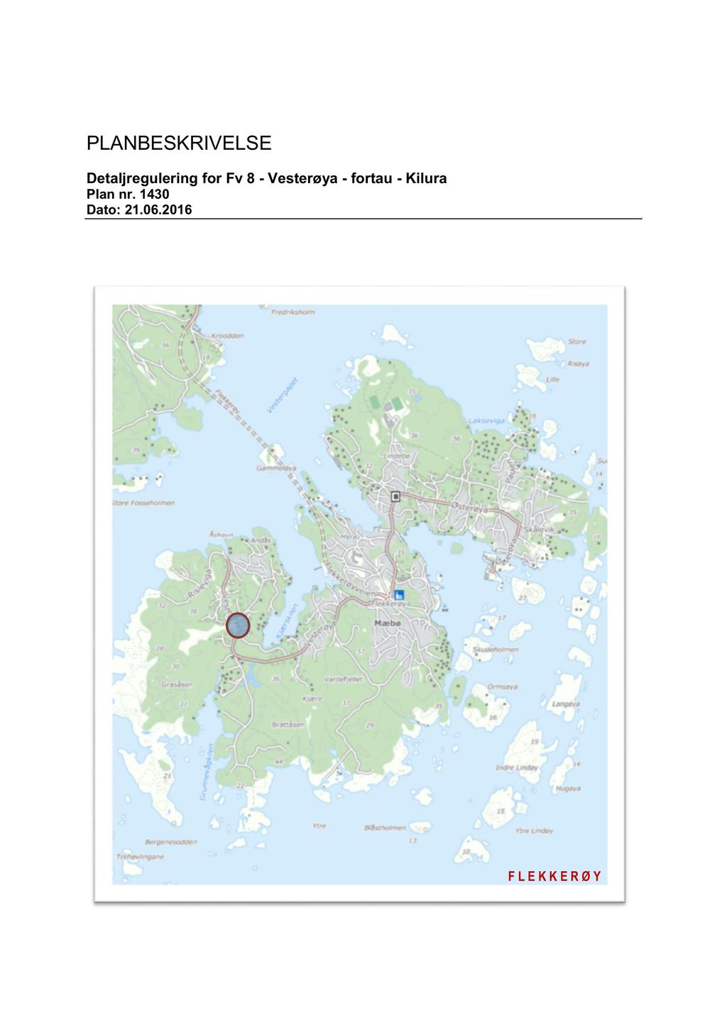 PLAN BESKRI VELSE Detaljregulering for Fv 8 Vesterøya