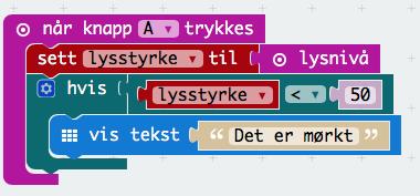 Gå til menyen Logikk og lag en hvis-så-setning For eksempel: Hvis Temperatur mer enn 30, skriv det er kaldt Trykk på tannhjulet ved hvis