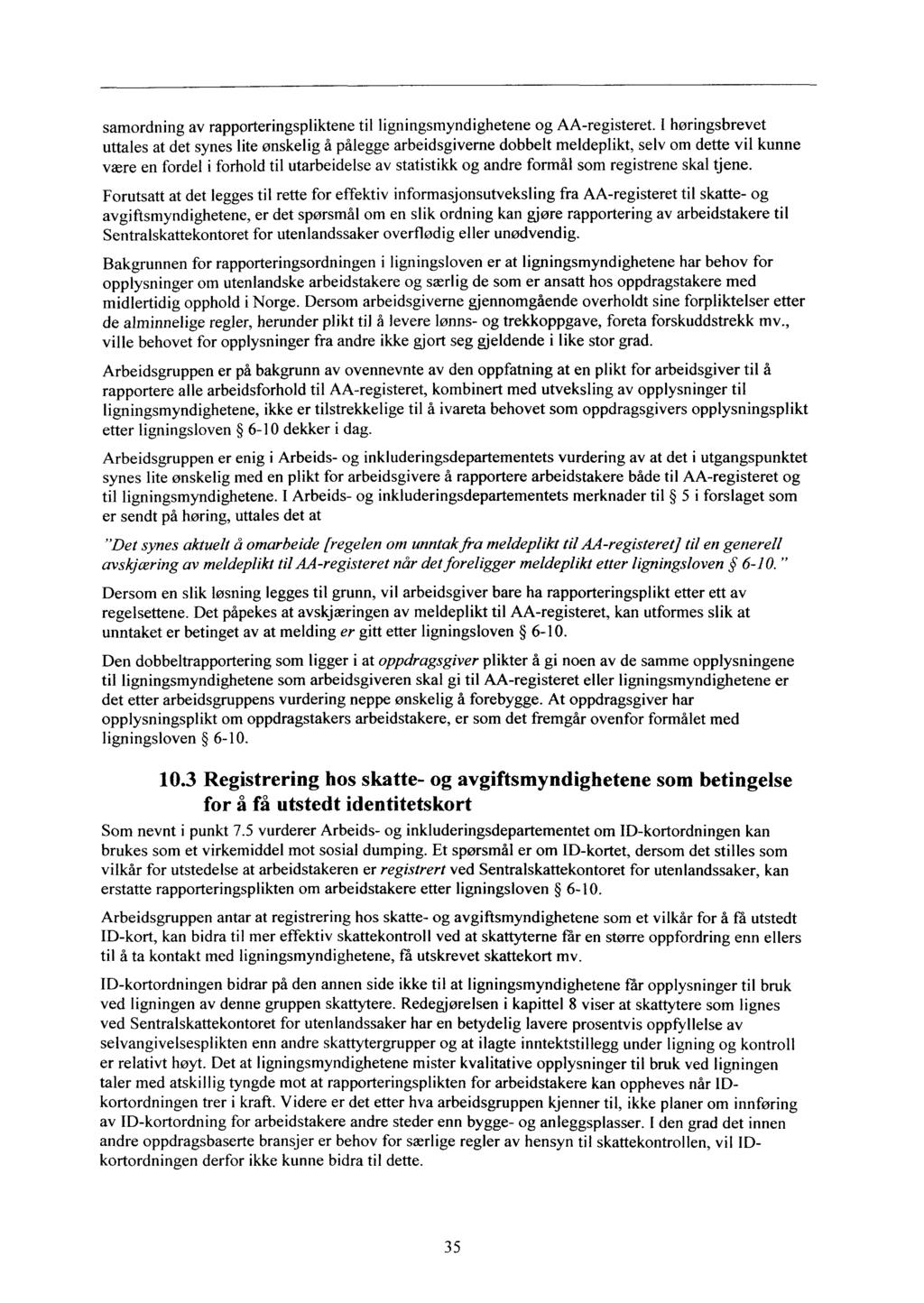 samordning av rapporteringspliktene til ligningsmyndighetene og AA-registeret.