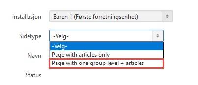 15 4.4 Opprette side med grupper og artikler Etter å ha trykket på «Ny side» så må du som på forrige punkt velge installasjon, deretter velger du i rullegardin feltet under Sidetype «Page with one