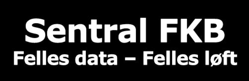 Sentral FKB Felles data Felles løft Status nasjonalt 21 kommuner oppdaterer direkte Utvidet driftsperiode for å sikre stabilitet, dvs alle puljer utsatt 1mnd Store datasett (AR5, Høydekurver) er en
