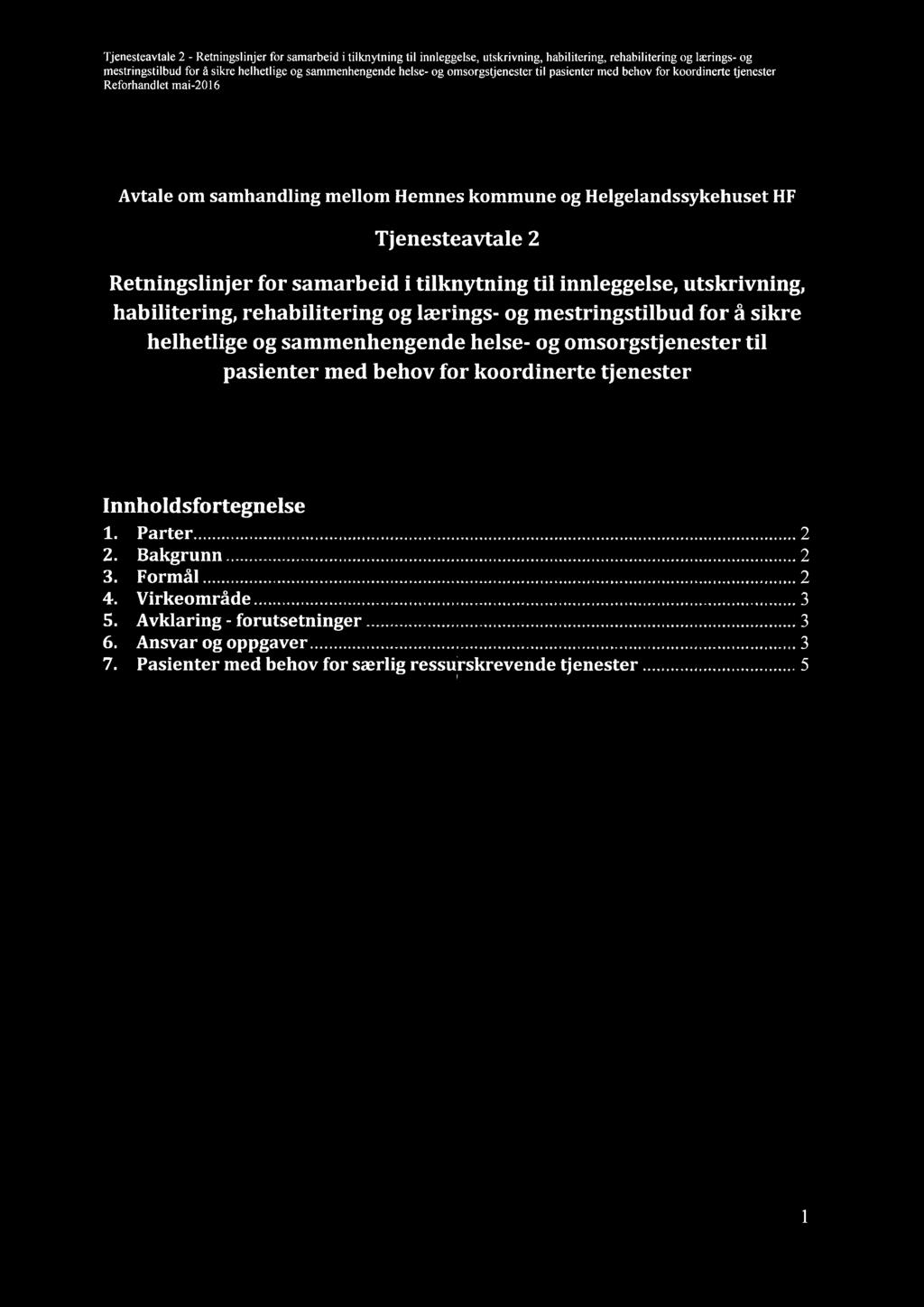 ljenesteavtale - Retningslinjer for samarbeid i tilknyning til innleggelse, utskrivning, habilitering, rehabilitering og lærings- og Avtale om samhandling mellom Hemnes kommune og Helgelandssykehuset