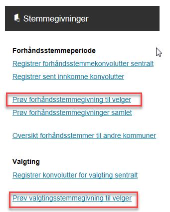 Oppgaver for «Prøv sent innkomne forhåndsstemmer» -for kommuner med papirmanntall 1 Hvilke menypunkt kan du bruke for å prøve sent innkomne stemmegivninger?