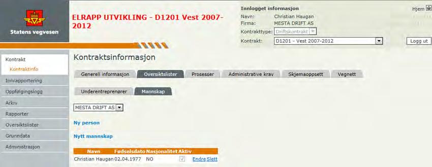 Del III - For entreprenører 62 1.3.2.2 Mannskap Her vises de personene som byggeleder og/eller hovedentreprenøren har valgt for kontrakten i ELRAPP Byggherre.