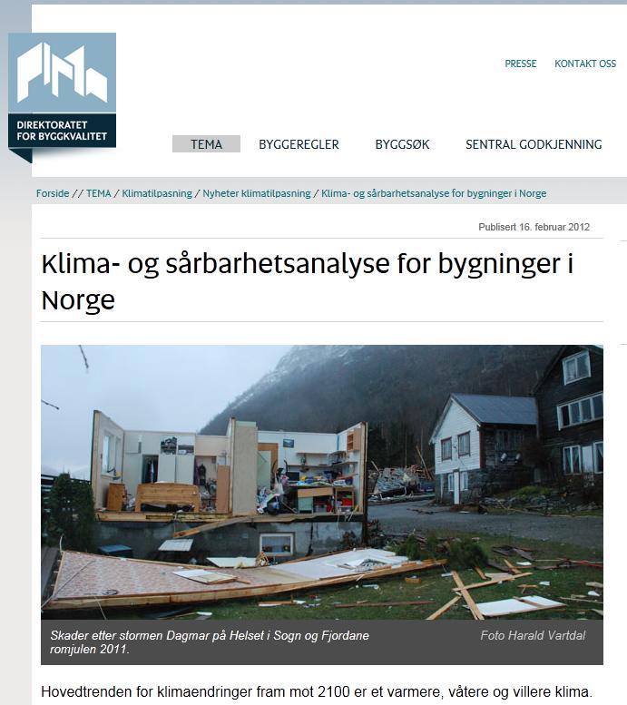 Bygninger utsatt for mer vann fukt er hovedutfordringen Omtrent 110 000 bygninger i Norge mindre enn