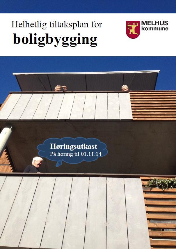 Bligplitikk i Melhus Tiltaksplan fr bligbygging bestilt av kmmunestyret frdi: Frtgang i bligbyggingen i kmmunen Påstander m manglende tmter Melhus vil være en vekstkmmune