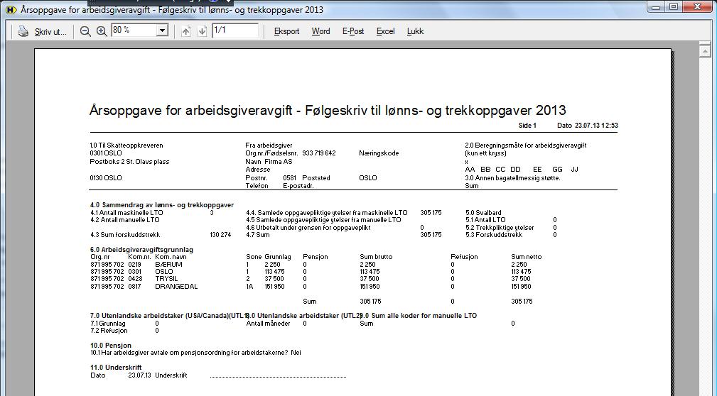 30 Årsoppgaven for arbeidsgiveravgift Arbeidsstedene blir skrevet ut på