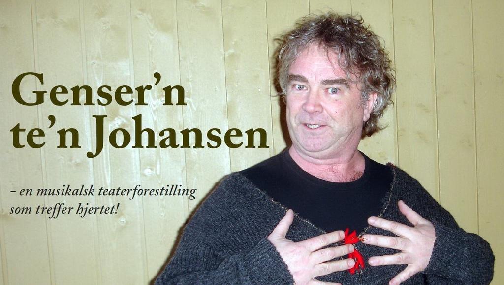 Genser n te n Johansen er en forestilling som setter den gode historien og de gamle slagerne i fokus.