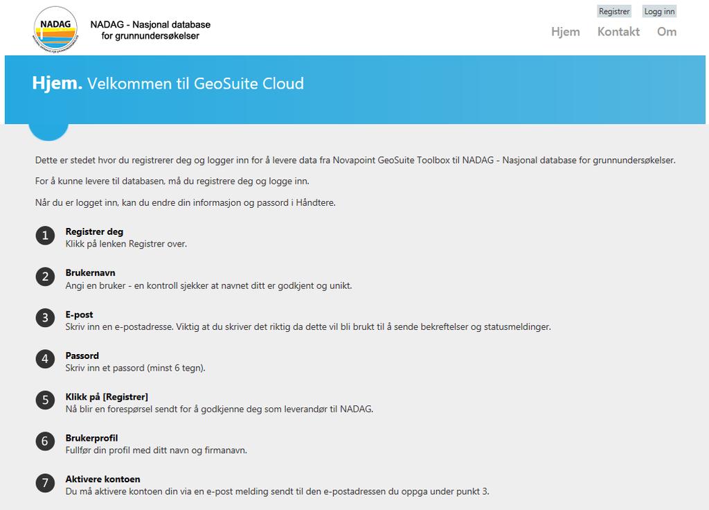 Levering av data til NADAG GeoSuite Toolbox GeoSuite: det vanligste geotekniske prosjekteringsverktøyet Data kan leveres direkte til NADAG gjennom