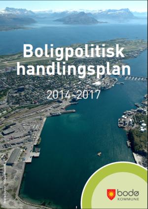 Sluttrapport Boligpolitisk handlingsplan Bodø kommune 2014-2017. Boligpolitisk handlingsplan 2014-2017 ble vedtatt av Bodø bystyre 13.februar 2014.