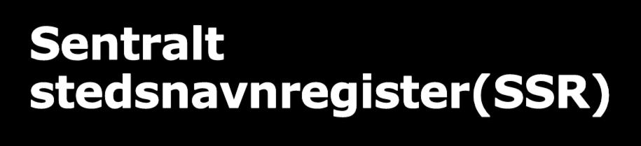 Sentralt stedsnavnregister(ssr) Ny SSR i mai 2016 Oppgradering 13/9 til SSR 1.1 Oppretting av feil våren 2016 ca. 400 stedsnavn i N-T fikk korrigert geografisk plassering Skille gårds og bruksnavn Ca.