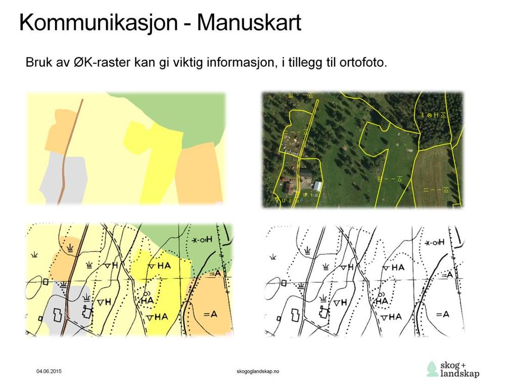 Manuskart: Husk dette ofte er kommunikasjon mellom landbruk og teknisk. Påfør egenskapene vist på de to foregående foilene. Ikke bruk dato for innlegging i AR5, men dato for feltbefaring.